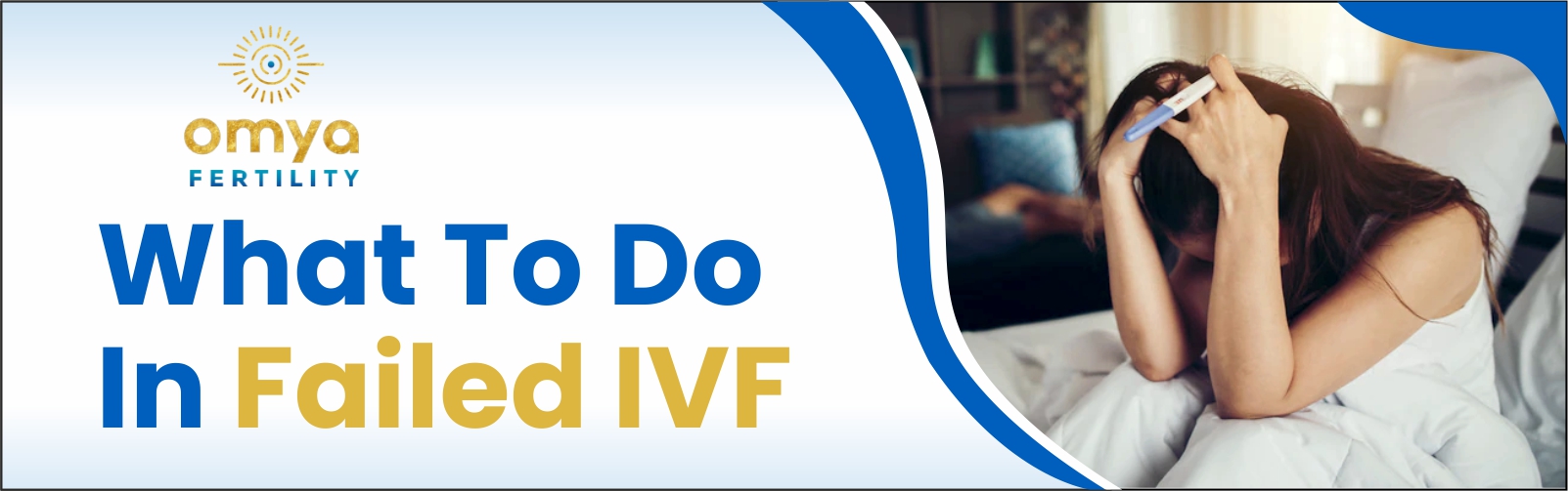 Failed IVF Cycle: What To Do After First Failed IVF Cycle?