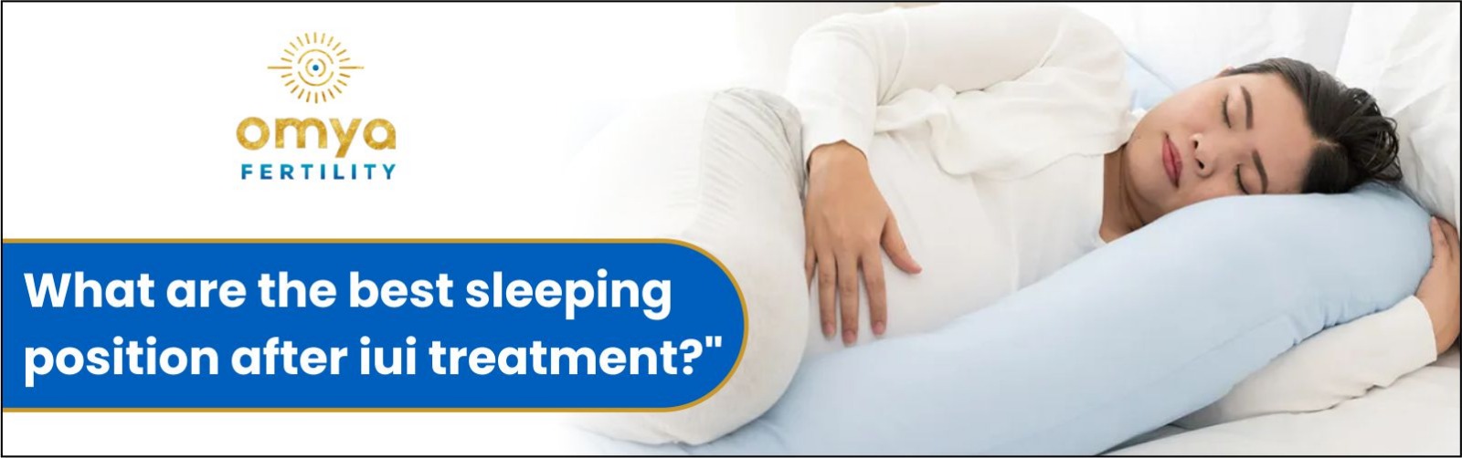 What is The Best Sleeping Position After IUI Treatment?